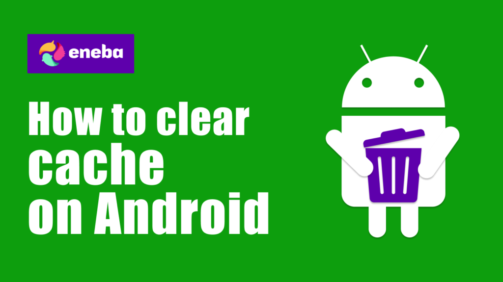 how to clear cache on android